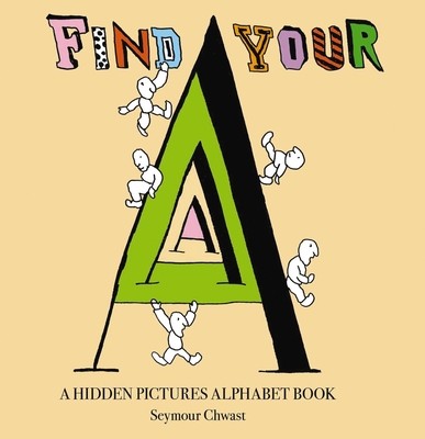 Find Your a: An Alphabet Letter Search - Chwast, Seymour