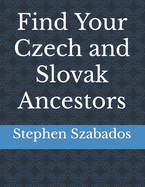 Find Your Czech and Slovak Ancestors