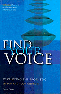 Find Your Voice: Developing the Prophetic in You and Your Church