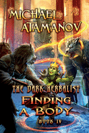 Finding a Body (the Dark Herbalist Book IV): Litrpg Series