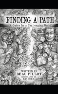 Finding A Path: A Guide for a Challenging World
