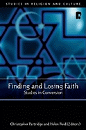 Finding and Losing Faith: Studies in Conversion