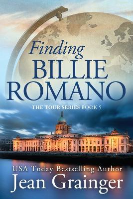 Finding Billie Romano: The Tour Series Book 5 - Grainger, Jean