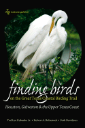 Finding Birds on the Great Texas Coastal Birding Trail: Houston, Galveston, and the Upper Texas Coast