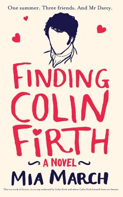 Finding Colin Firth - March, Mia