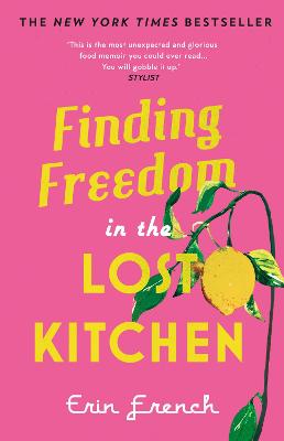 Finding Freedom in the Lost Kitchen: THE NEW YORK TIMES BESTSELLER - French, Erin