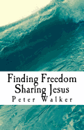 Finding Freedom Sharing Jesus
