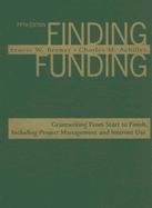 Finding Funding: Grantwriting from Start to Finish, Including Project Management and Internet Use