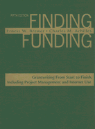 Finding Funding: Grantwriting from Start to Finish, Including Project Management and Internet Use - Brewer, Ernest W W, and Achilles, Charles M M