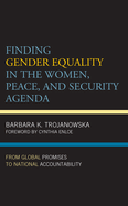 Finding Gender Equality in the Women, Peace, and Security Agenda: From Global Promises to National Accountability