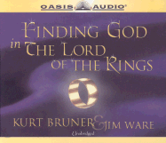 Finding God in the Lord of the Rings - Bruner, Kurt D, M.A., and Ware, Jim, and Ferrone, Richard (Read by)