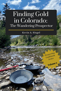 Finding Gold in Colorado: The Wandering Prospector: Gold Prospecting Sites Across Colorado
