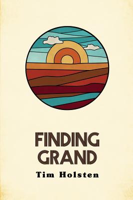 Finding Grand - Adlam, Lisa (Editor), and Holsten, Tim