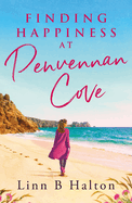 Finding Happiness at Penvennan Cove: A gorgeous uplifting romantic comedy to escape to Cornwall with in summer 2024