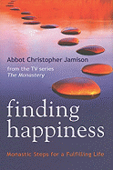 Finding Happiness: Monastic Steps for a Fulfilling Life