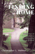 Finding Home: Stories of Roman Catholics Entering the Episcopal Church