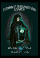 Finding Innocence, Book One: Strange Old World