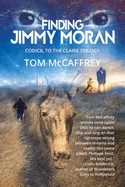 Finding Jimmy Moran: Codicil to the Claire Trilogy