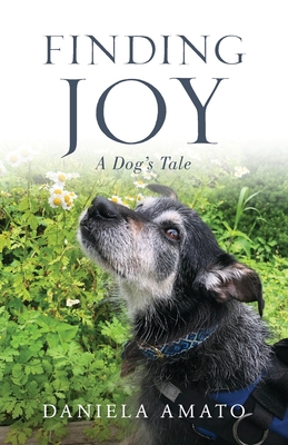 Finding Joy: A Dog's Tale - Amato, Daniela