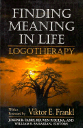 Finding Meaning in Life: Logotherapy (Master Work) - Fabry, Joseph B