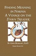 Finding Meaning in Narnia: A Voyage on the Dawn Treader