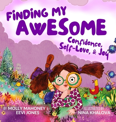 Finding My Awesome: Confidence, Self-Love, and Joy - Mahoney, Molly, and Jones, Eevi