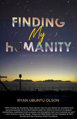 Finding My Humanity: I Am Because You Are - Olson, Ryan Ubuntu