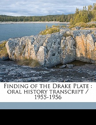 Finding of the Drake Plate: Oral History Transcript / 1955-195 - Bocqueraz, Leon Edward, and Baum, Willa K, and Hammond, George P 1896-1993