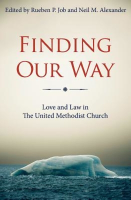 Finding Our Way: Love and Law in the United Methodist Church - Job, Rueben P, and Alexander, Neil, and Palmer, Gregory V