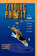 Finding Profit: The Lean Manufacturing Journey to Profit for the Job Shop