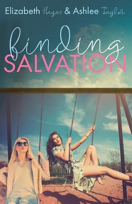 Finding Salvation - Taylor, Ashlee, and Hayes, Elizabeth