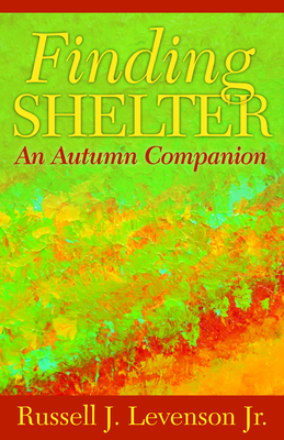 Finding Shelter: An Autumn Companion - Levenson, Russell J