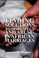 Finding Solutions to Disrespect and Abuse in African Marriages