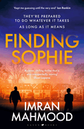 Finding Sophie: A heartfelt, page turning thriller that shows how far parents will go for their child