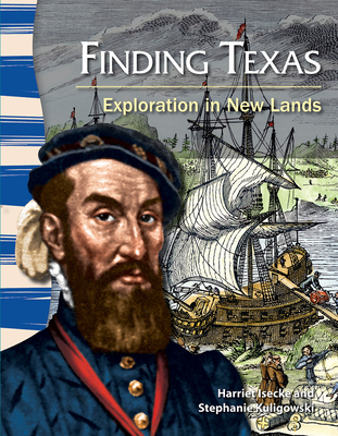 Finding Texas: Exploration in New Lands - Isecke, Harriet