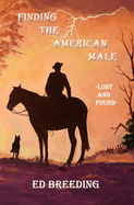 Finding the American Male: -Lost And Found-