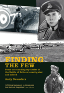Finding the Few: Some outstanding mysteries of the Battle of Britain investigated and solved