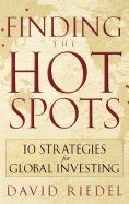 Finding the Hot Spots: 10 Strategies for Global Investing