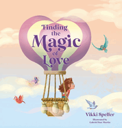 Finding the Magic of Love: Mindfulness Book for Children encouraging Self-acceptance