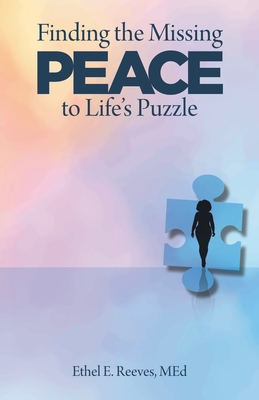 Finding the Missing Peace to Life's Puzzle - Reeves Med, Ethel E