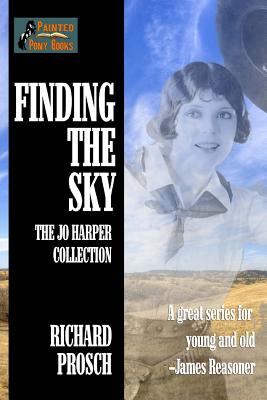 Finding the Sky: The Jo Harper Collection - Prosch, Richard