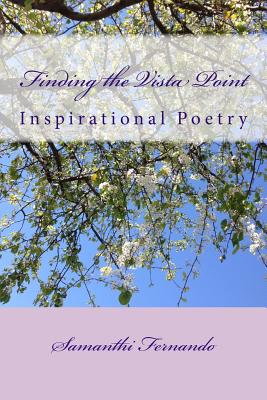 Finding the Vista Point: Inspirational Poetry - Fernando, Samanthi
