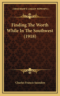 Finding the Worth While in the Southwest (1918)
