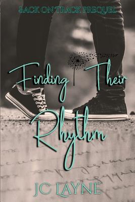 Finding Their Rhythm: Prequel 1 for Back on Track Series - Peeler, Chelly (Editor), and Layne, J C