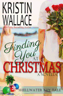 Finding You at Christmas: Shellwater Key Tale