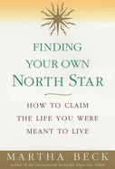 Finding Your Own North Star: How to Claim the Life You Were Meant to Live