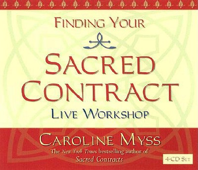 Finding Your Sacred Contract - Myss, Caroline