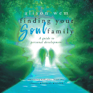 Finding Your Soul Family: A guide to personal development