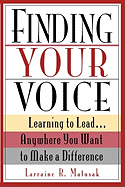 Finding Your Voice: Learning to Lead . . . Anywhere You Want to Make a Difference