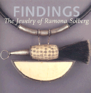Findings: The Jewelry of Ramona Solberg - Halper, Vicki
